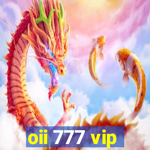 oii 777 vip